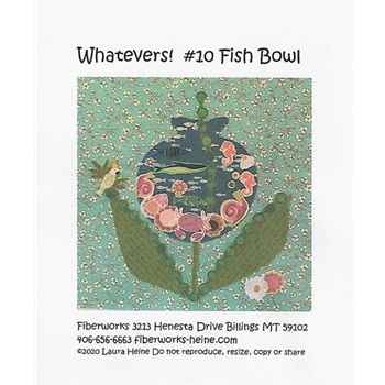 Whatever #10 fish bowl